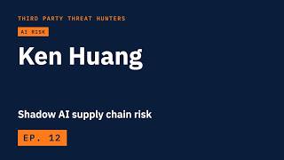 Shadow AI Supply Chain Risk with Ken Huang