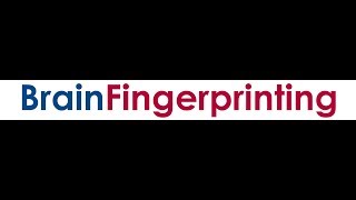 Brain Fingerprinting A game-changing science that detects concealed information in Brain Brain Fingerprinting A game-changing science that detects concealed information in Brain