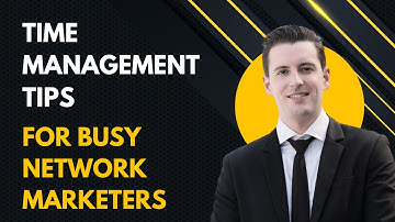 Time Management Tips for Busy Network Marketers