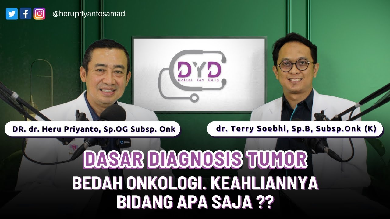 Dasar Diagnosis Tumor | Bedah Onkologi. Keahliannya Bidang Apa Saja ?