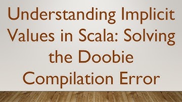 Understanding Implicit Values in Scala: Solving the Doobie Compilation Error