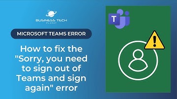 ⚠️ How to fix the "Sorry, you need to sign out of Teams and sign again" error ⚠️