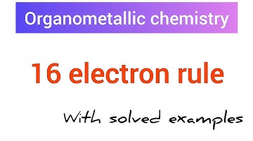16 electron rule with examples | organometallic chemistry