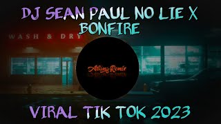 DJ SEAN PAUL NO LIE X BONFIRE DJ MANGKANE 2023 BY TIK TOK TUNES ID