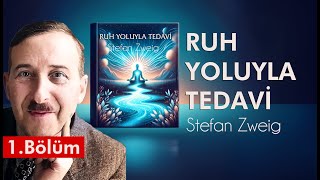 Ruh Yoluyla Tedavi - 1.Bölüm | Stefan Zweig | Psikolojik Analiz | ÜCRETSİZ Sesli Kitap