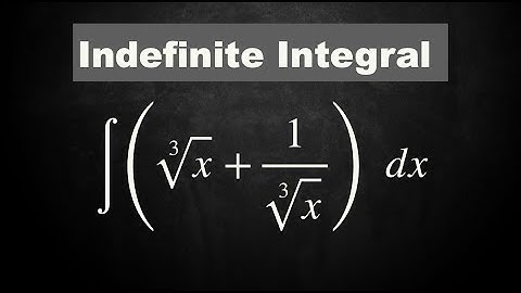 Indefinite Integral of x^(1/3) + 1/(x^(1/3))