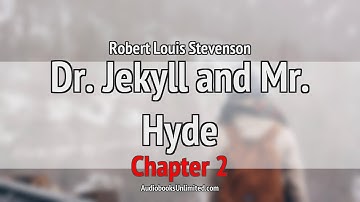 The Strange Case of Dr. Jekyll and Mr. Hyde Audiobook Chapter 2