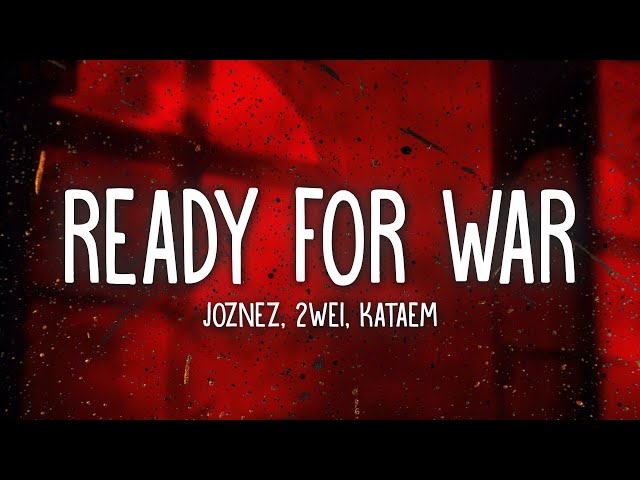 2WEI, Joznez, Kataem - Ready For War (Lyrics)