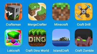 Craftsman, Mergecrafter, Minecraft, Craft Drill, Lokicraft, Craft Dino World, Islandcraft, My Zombie