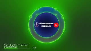 Mert Demir - 14 Bahar (Cover Mix)