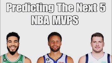 Predicting The Next 5 NBA MVPS