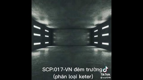 Các SCP Việt Nam (Phần 1) | Tokitou Muichirou (Phát) | #Vietnam