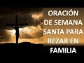 ▶ #quedateencasa ORACIÓN DE SEMANA SANTA PARA REZAR EN FAMILIA - ORACION Y PAZ