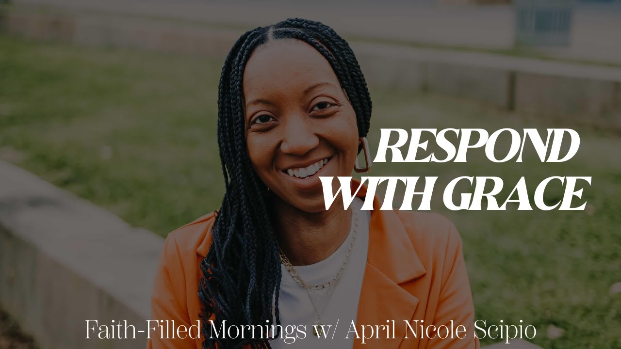 Respond with Grace