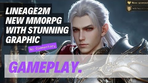 Lineage2M Gameplay – World-Class Fantasy MMORPG on Mobile