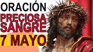 ORACIÓN A LA PRECIOSA SANGRE DE CRISTO 7 MAYO 2024 IGLESIA CATOLICA CANAL OFICIAL ORACIONES