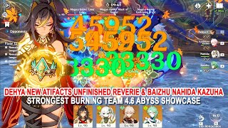 Dehya New Atifacts Unfinished Reverie & Baizhu Nahida Kazuha : Strongest Burning Team Showcase