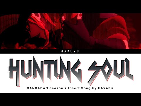 DANDADAN Insert Song FULL HUNTING SOUL By HAYASii Lyrics Kan Rom Eng