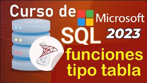 Curso de SQL Server 2021 desde cero | T-SQL, FUNCIONES DE TIPO TABLA  (video 66)