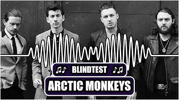 BLINDTEST - ARCTIC MONKEYS (guess the song quiz)