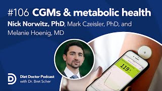 What can CGMs teach us about metabolic health?– Diet Doctor Podcast by Diet Doctor 18,506 views 1 year ago 1 hour, 2 minutes