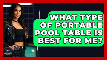 What Type Of Portable Pool Table Is Best For Me? - Billiards Hustlers