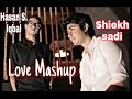 Love mashup 2019। Shiekh sadi & Hasan S. Iqbal