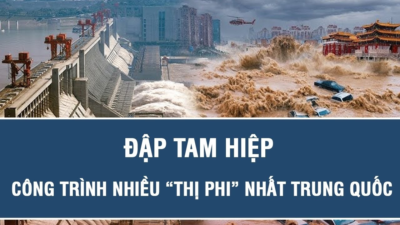 ĐẬP TAM HIỆP - CÔNG TRÌNH NHIỀU “THỊ PHI” NHẤT TRUNG QUỐC