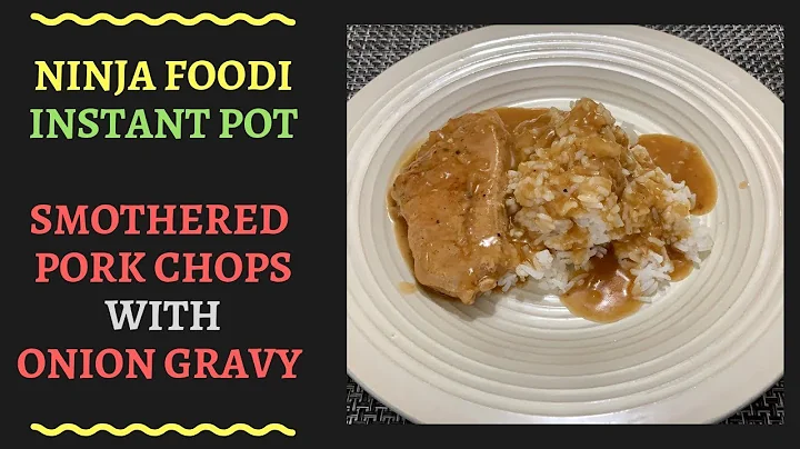 Ninja Foodi Instant Pot Smothered Pork Chops with Onion Gravy