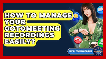 How To Manage Your GoToMeeting Recordings Easily? - Virtual Communication Hub
