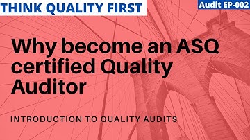 Why become an ASQ certified quality auditor