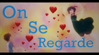 [AMV] Nightcore - On se regarde ( Boulevard des Airs ) ~ ( French lyrics)