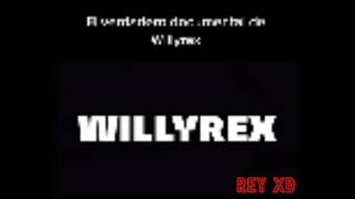 El verdadero documental de Willyrex