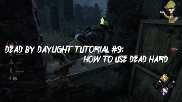 Dead by Daylight Tutorial #9: How To Use Dead Hard