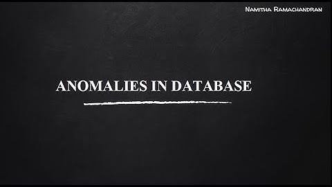 ANOMALIES IN DATABASE