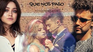 Ruggero & Karol || ¿Que Nos Paso?