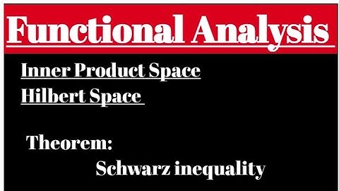 Functional Analysis//Inner Product Space//Schwarz inequality