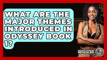 What Are The Major Themes Introduced In Odyssey Book 1? - Ancient Wonders Revealed