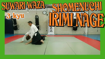 ⛩️ aïkido techniques - SUWARI WAZA - SHOMEN UCHI IRIMI NAGE - OMOTE - URA 🔥 !! - 3 kyu - test # 024