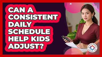 Can a Consistent Daily Schedule Help Kids Adjust?