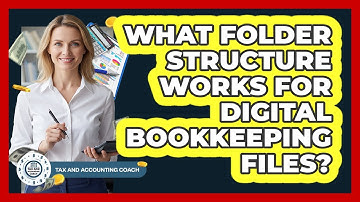 What Folder Structure Works For Digital Bookkeeping Files?