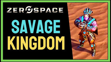 Zerospace | The Savage Kingdom Introduction