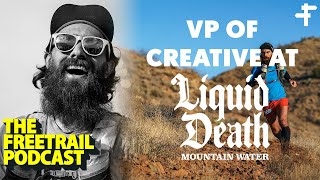 Andy Pearson | Ultrarunner & VP of Creative for Liquid Death