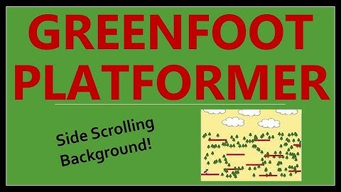 Greenfoot #15 - Platformer - Part 2 - Scrolling Screen, Background, ForeGround, Move Background