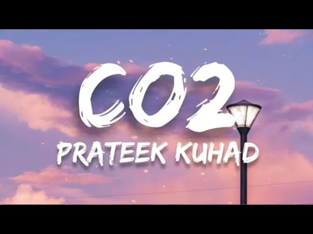 Prateek kuhad - CO2 (lyrics) Prateek kuhad - CO2 (lyrics)