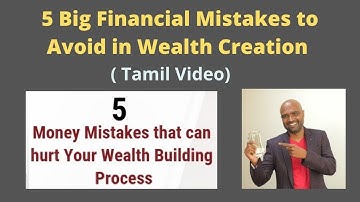 Top 5 Financial Mistakes that destroy your Wealth Creation  ( Tamil video ) - Sathish Kumar | Author