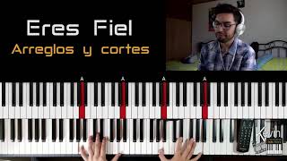 Video thumbnail of "Eres Fiel | arreglos y cortes | Piano Tutorial"