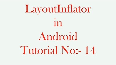 LayoutInflator  in Android