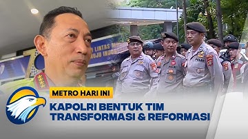 Kapolri Bentuk Tim Transformasi & Reformasi Polri - [Metro Hari Ini]