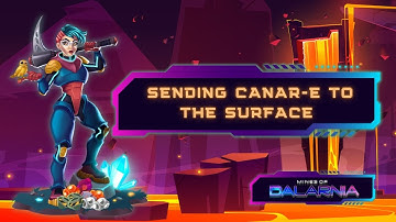 Send Canar-E to the Surface | Mines of Dalarnia